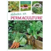 Débuter en permaculture. Editions Artemis