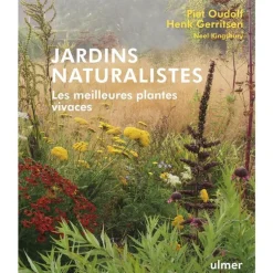 Jardins naturaliste, Les Meilleures plantes vivaces Editions Ulmer