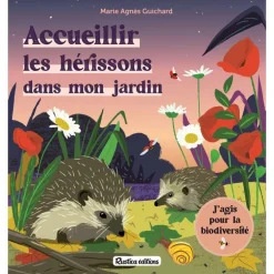 Le livre " Accueillir les hérissons dans son jardin " aux Éditions Rustica
