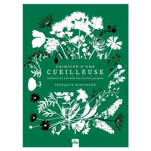 Le livre " Grimoire d'une cueilleuse " aux Éditions La Plage