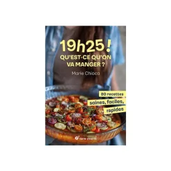 Le livre " 19h25 ! Qu'est-ce qu'on va manger ? " aux Éditions Terre vivante