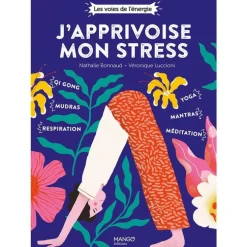 Le livre " J'apprivoise mon stress " aux Éditions Mango