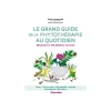 Le livre " Le grand guide de la phytothérapie " aux Éditions Rustica