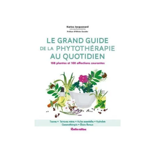 Le livre " Le grand guide de la phytothérapie " aux Éditions Rustica