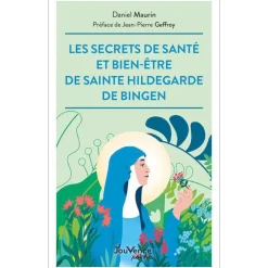 Le livre " Les secrets de santé et bien-être de sainte hildegarde de bi " aux Éditions Jouvence