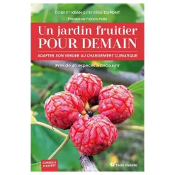 Le livre " Un jardin fruitier pour demain " aux Éditions Terre vivante