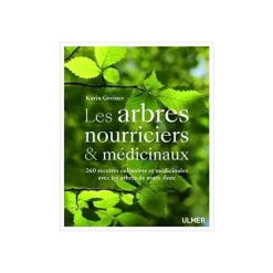 Les Arbres Nourriciers et Médicinaux 288 pages Éditions Eugen