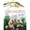 Les orchidées c'est facile ! aux éditions Rustica