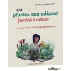Livre " 40 plantes aromatiques faciles à cultiver " aux Éditions Jouvence