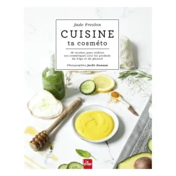 Livre " Cuisine ta cosméto " aux Éditions La plage