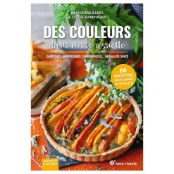 Livre " Des couleurs dans notre assiette " aux Éditions Terre vivante