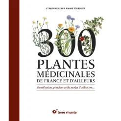Livre "300 plantes médicinales de France et d'ailleurs" aux Éditions Terre vivante