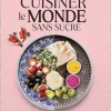 Livre Cuisiner le monde sans sucre aux Éditions Thierry SOUCCAR - 208 pages