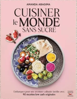 Livre Cuisiner le monde sans sucre aux Éditions Thierry SOUCCAR - 208 pages