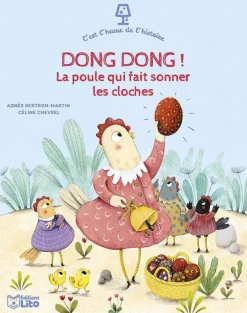 Livre "Dong dong ! La poule qui fait sonner les cloches" aux Éditions Lito collection C’est l’heure de l’histoire