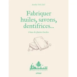 Livre Fabriquer huiles, savons, dentifrices… aux Éditions Ulmer - 123 pages