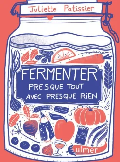 Livre Fermenter presque tout avec presque rien aux Éditions Ulmer - 144 pages