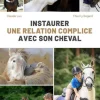 Livre "Instaurer une relation complice avec son cheval" Éditions Delachaux & Niestlé