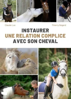 Livre "Instaurer une relation complice avec son cheval" Éditions Delachaux & Niestlé