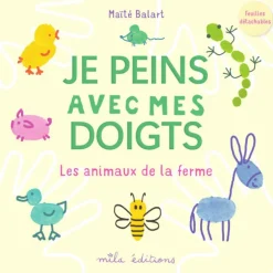 Livre "Je peins avec mes doigts : les animaux de la ferme" Éditions Mila