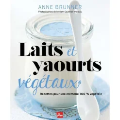 Livre "Laits et yaourts végétaux" aux Éditions La Plage