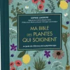 Livre Ma bible des plantes qui soignent de Sophie Lacoste aux Leduc - 768 pages