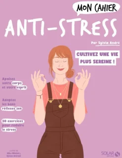 Livre "Mon cahier anti stress" aux Éditions Solar - 96 pages