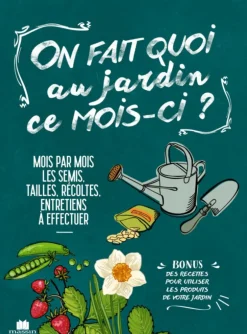 Livre "On fait quoi au jardin ce mois-ci ?" Éditions Massin