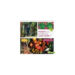 Livre Produire tous ses légumes toutes l'année ! Éditions Terre Vivante - 118 pages