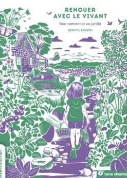 Livre "Renouer avec le vivant" Éditions Terre Vivante