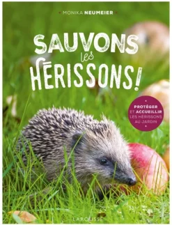 Livre "Sauvons les hérissons" Éditions Larousse