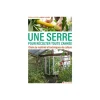 Livre Une serre pour récolter toute l'année aux Éditions Terre Vivante - 192 pages