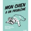 Mon Chien a un Problème 128 pages Éditions Eugen ULMER
