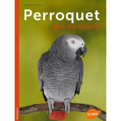 Perroquet Gris du Gabon 96 pages Éditions Eugène ULMER