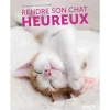 Rendre son Chat Heureux 120 pages Éditions Eugen ULMER